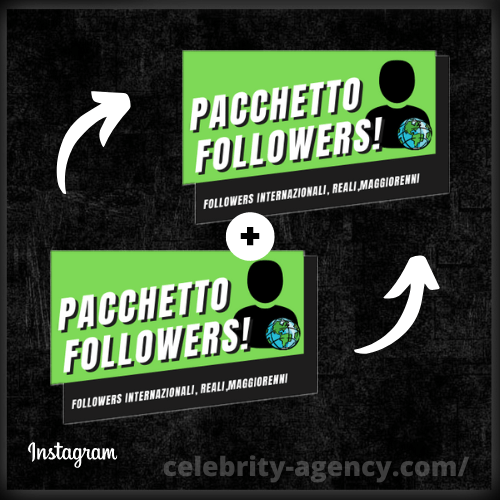 FOLLOWERS+FOLLOWERS NTERNAZIONALI 🌍 - Celebrity Agency