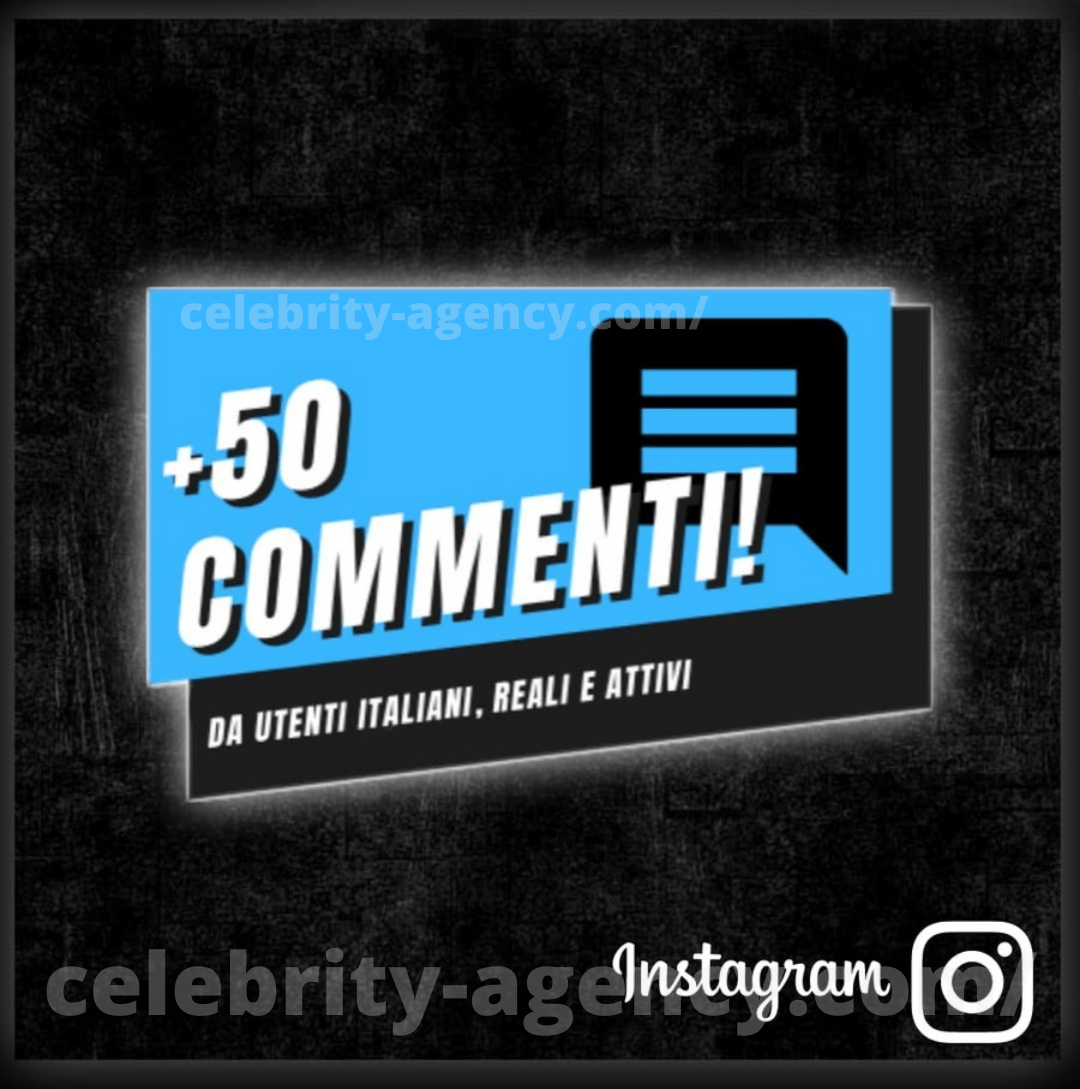 COMMENTI ITALIANI INSTAGRAM 🇮🇹 - Celebrity Agency