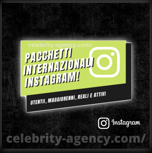 FOLLOWERS INTERNAZIONALI INSTAGRAM 🌍 - Celebrity Agency