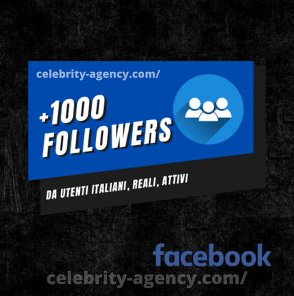 FOLLOWERS ITALIANI FACEBOOK 🇮🇹 - Celebrity Agency