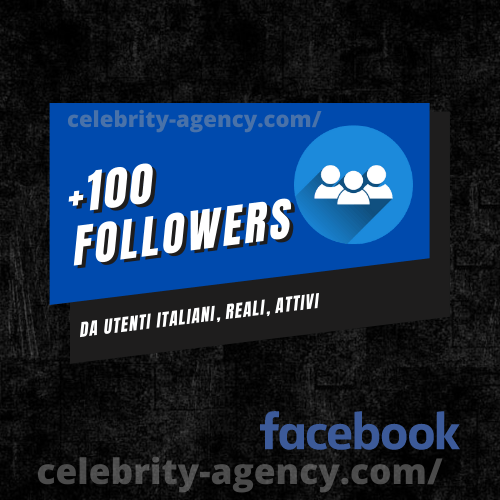 FOLLOWERS ITALIANI FACEBOOK 🇮🇹 - Celebrity Agency