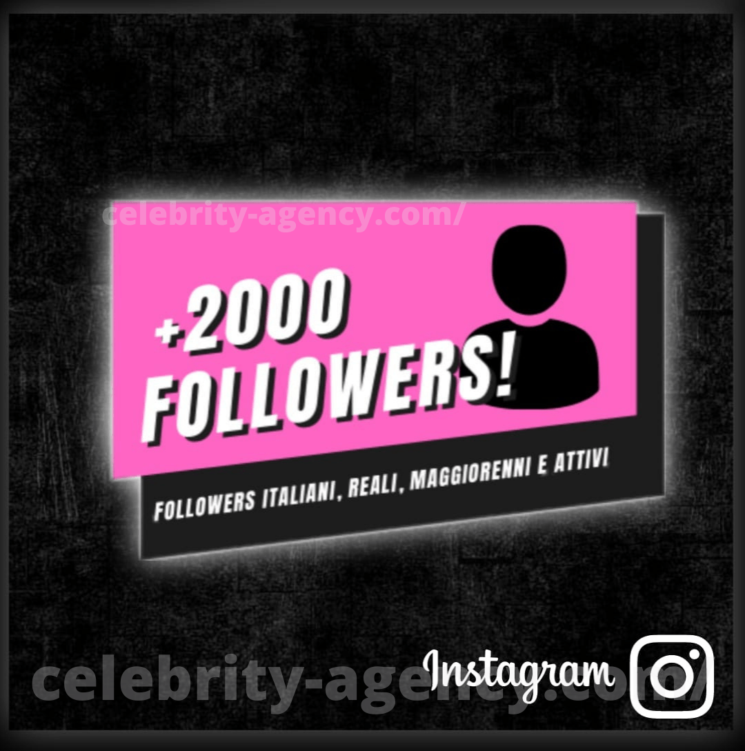 FOLLOWERS ITALIANI INSTAGRAM 🇮🇹 - Celebrity Agency