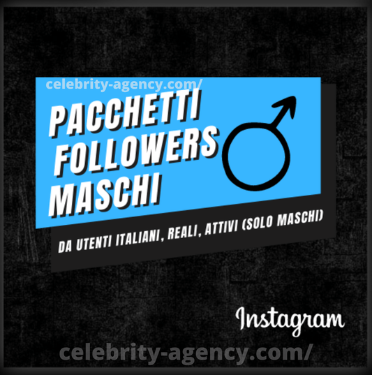FOLLOWERS MASCHI INSTAGRAM 🇮🇹 - Celebrity Agency