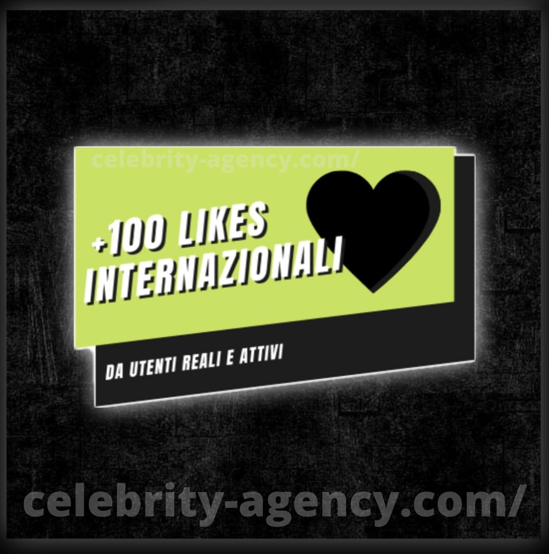 LIKES INTERNAZIONALI INSTAGRAM🌍 - Celebrity Agency