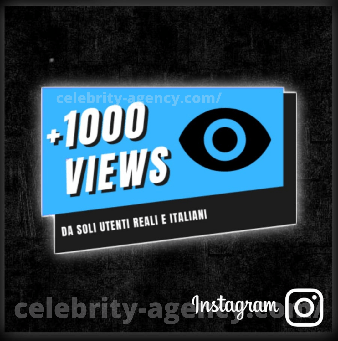 VIEWS ITALIANE INSTAGRAM 🇮🇹 - Celebrity Agency