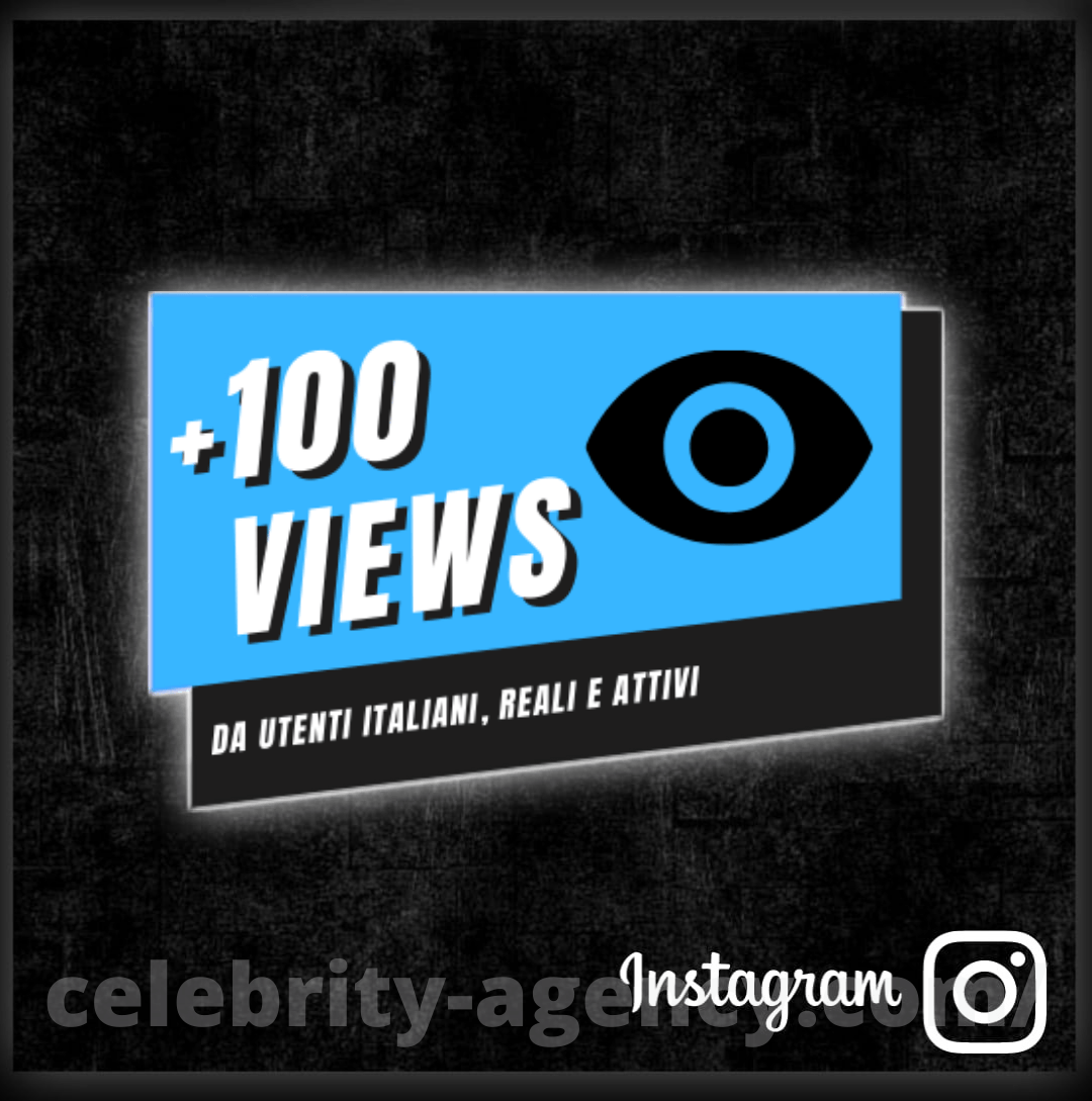 VIEWS ITALIANE INSTAGRAM 🇮🇹 - Celebrity Agency