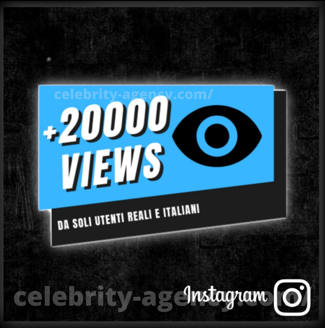VIEWS ITALIANE INSTAGRAM 🇮🇹 - Celebrity Agency
